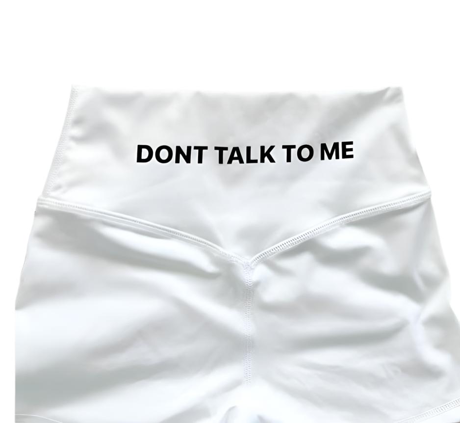 dont talk to me™ shorts